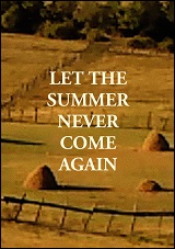 Let the Summer Never Come Again